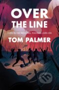 Kniha: Over the Line (Tom Palmer). Barrington, 2020 Kniha: Over the Line (Tom Palmer). Barrington, 2020
