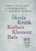 Kniha: Vědci, vynálezci a podnikatelé v Českých zemích (Jan Králík). Jonathan Livingston, 2017 Kniha: Vědci, vynálezci a podnikatelé v Českých zemích (Jan Králík). Jonathan Livingston, 2017