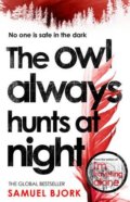 Kniha: The Owl Always Hunts at Night (Samuel Bjork). Transworld, 2018 Kniha: The Owl Always Hunts at Night (Samuel Bjork). Transworld, 2018