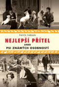 Kniha: Nejlepší přítel aneb psi slavných osobností (Pavol Fabian). Brána, 2017 Kniha: Nejlepší přítel aneb psi slavných osobností (Pavol Fabian). Brána, 2017