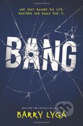 Kniha: Bang (Barry Lyga). Little, Brown, 2017 Kniha: Bang (Barry Lyga). Little, Brown, 2017