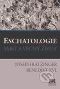 Kniha: Eschatologie (Joseph Ratzinger - Benedikt XVI.). Barrister & Principal, 2017 Kniha: Eschatologie (Joseph Ratzinger - Benedikt XVI.). Barrister & Principal, 2017