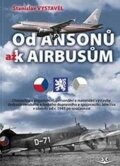 Kniha: Od Ansonů až k Airbasům (Stanislav Vystavěl). Svět křídel, 2017 Kniha: Od Ansonů až k Airbasům (Stanislav Vystavěl). Svět křídel, 2017