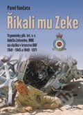 Kniha: Říkali mu Zeke (Pavel Vančata). Svět křídel, 2017 Kniha: Říkali mu Zeke (Pavel Vančata). Svět křídel, 2017