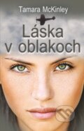 Kniha: Láska v oblakoch (Tamara McKinley). Slovenský spisovateľ, 2017 Kniha: Láska v oblakoch (Tamara McKinley). Slovenský spisovateľ, 2017