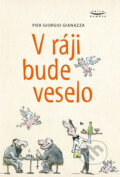 Kniha: V ráji bude veselo (Pier Giorgio Gianazza). Karmelitánské nakladatelství, 2017 Kniha: V ráji bude veselo (Pier Giorgio Gianazza). Karmelitánské nakladatelství, 2017