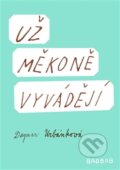 Kniha: Už měkoně vyvádějí (Dagmar Urbánková). Baobab, 2016 Kniha: Už měkoně vyvádějí (Dagmar Urbánková). Baobab, 2016