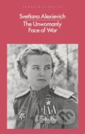 Kniha: The Unwomanly Face of War (Svetlana Alexievich). Penguin Books, 2017 Kniha: The Unwomanly Face of War (Svetlana Alexievich). Penguin Books, 2017