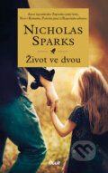 Kniha: Život ve dvou (Nicholas Sparks). Ikar CZ, 2017 Kniha: Život ve dvou (Nicholas Sparks). Ikar CZ, 2017