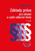 Kniha: Základy práva pro střední a vyšší odborné školy (Alexander Šíma a Milan Suk). C. H. Beck, 2017 Kniha: Základy práva pro střední a vyšší odborné školy (Alexander Šíma a Milan Suk). C. H. Beck, 2017