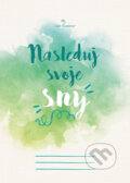 Nasleduj svoje sny (I Can Academy). I Can Academy, 2017 Nasleduj svoje sny (I Can Academy). I Can Academy, 2017