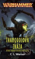 Kniha: Thanquolova zkáza (C.L. Werner). Polaris, 2017 Kniha: Thanquolova zkáza (C.L. Werner). Polaris, 2017