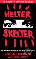 Kniha: Helter Skelter (Vincent Bugliosi a Curt Gentry). Cornerstone, 2015 Kniha: Helter Skelter (Vincent Bugliosi a Curt Gentry). Cornerstone, 2015