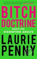 Kniha: Bitch Doctrine (Laurie Penny). Bloomsbury, 2017 Kniha: Bitch Doctrine (Laurie Penny). Bloomsbury, 2017
