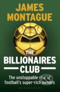 The Billionaires Club - James Montague, Bloomsbury, 2017
