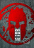 Kniha: Sparta - 30 dní do štartu (Joe De Sena a John Durant). Zelený kocúr, 2017 Kniha: Sparta - 30 dní do štartu (Joe De Sena a John Durant). Zelený kocúr, 2017