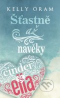 Kniha: Šťastně až navěky (Kelly Oram). Baronet, 2018 Kniha: Šťastně až navěky (Kelly Oram). Baronet, 2018