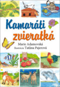 Kniha: Kamaráti zvieratká (Marie Adamovská a Taťána Pajerová). Ottovo nakladateľstvo, 2017 Kniha: Kamaráti zvieratká (Marie Adamovská a Taťána Pajerová). Ottovo nakladateľstvo, 2017