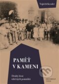 Kniha: Paměť v kameni (Vojtěch Kessler). Historický ústav AV ČR, 2017 Kniha: Paměť v kameni (Vojtěch Kessler). Historický ústav AV ČR, 2017