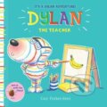 Kniha: Dylan the Teacher (Guy Parker-Rees). Scholastic, 2017 Kniha: Dylan the Teacher (Guy Parker-Rees). Scholastic, 2017