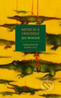 Kniha: Notes Of A Crocodile (Bonnie Huie, Eileen Myles a Qiu Miaojin). The New York Review of Books, 2017 Kniha: Notes Of A Crocodile (Bonnie Huie, Eileen Myles a Qiu Miaojin). The New York Review of Books, 2017