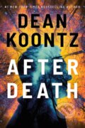 Kniha: After Death (Dean Koontz). Thomas & Mercer, 2023 Kniha: After Death (Dean Koontz). Thomas & Mercer, 2023