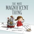 Kniha: The Most Magnificent Thing (Ashley Spires). Kids Can, 2017 Kniha: The Most Magnificent Thing (Ashley Spires). Kids Can, 2017