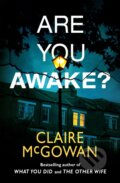 Kniha: Are You Awake? (Claire Mcgowan). Thomas & Mercer, 2022 Kniha: Are You Awake? (Claire Mcgowan). Thomas & Mercer, 2022