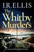 Kniha: The Whitby Murders (J. R. Ellis). Thomas & Mercer, 2021 Kniha: The Whitby Murders (J. R. Ellis). Thomas & Mercer, 2021