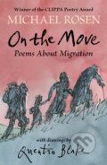 Kniha: On the Move: Poems About Migration (Michael Rosen). Walker books, 2022 Kniha: On the Move: Poems About Migration (Michael Rosen). Walker books, 2022