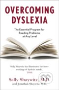 Kniha: Overcoming Dyslexia (Jonathan Shaywitz, M. D. Shaywitz a Sally E.). Sheldon Press, 2020 Kniha: Overcoming Dyslexia (Jonathan Shaywitz, M. D. Shaywitz a Sally E.). Sheldon Press, 2020