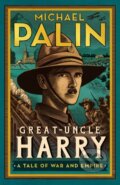 Kniha: Great-Uncle Harry (Michael Palin). Hutchinson, 2023 Kniha: Great-Uncle Harry (Michael Palin). Hutchinson, 2023