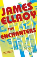 Kniha: The Enchanters (James Ellroy). Hutchinson, 2023 Kniha: The Enchanters (James Ellroy). Hutchinson, 2023