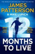 Kniha: 12 Months to Live (James Patterson). Century, 2023 Kniha: 12 Months to Live (James Patterson). Century, 2023