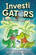 Kniha: InvestiGators: Braver and Boulder (John Patrick Green). Pan Macmillan, 2023 Kniha: InvestiGators: Braver and Boulder (John Patrick Green). Pan Macmillan, 2023