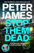 Kniha: Stop Them Dead (Peter James). MacMillan, 2023 Kniha: Stop Them Dead (Peter James). MacMillan, 2023