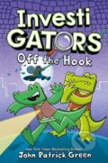 Kniha: InvestiGators: Off the Hook (John Patrick Green). Pan Macmillan, 2022 Kniha: InvestiGators: Off the Hook (John Patrick Green). Pan Macmillan, 2022