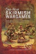Kniha: One-hour Skirmish Wargames (John Lambshead). Pen and Sword, 2018 Kniha: One-hour Skirmish Wargames (John Lambshead). Pen and Sword, 2018