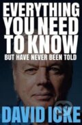 Kniha: Everything You Need to Know but Have Never Been Told (David Icke), 2017 Kniha: Everything You Need to Know but Have Never Been Told (David Icke), 2017