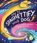 Kniha: How To Spaghettify Your Dog (Hiba Noor Khan). Bloomsbury, 2023 Kniha: How To Spaghettify Your Dog (Hiba Noor Khan). Bloomsbury, 2023