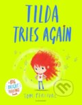 Kniha: Tilda Tries Again (Tom Percival). Bloomsbury, 2021 Kniha: Tilda Tries Again (Tom Percival). Bloomsbury, 2021