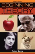 Kniha: Beginning Theory (Peter Barry). Manchester University Press, 2017 Kniha: Beginning Theory (Peter Barry). Manchester University Press, 2017
