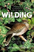Kniha: Wilding (Isabella Tree). Picador, 2019 Kniha: Wilding (Isabella Tree). Picador, 2019