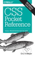 Kniha: CSS Pocket Reference (Eric A. Meyer). O´Reilly, 2018 Kniha: CSS Pocket Reference (Eric A. Meyer). O´Reilly, 2018