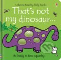 Kniha: That's not my dinosaur. (Fiona Watt). Usborne, 2020 Kniha: That's not my dinosaur. (Fiona Watt). Usborne, 2020