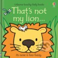 Kniha: That's not my lion... (Fiona Watt). Usborne, 2019 Kniha: That's not my lion... (Fiona Watt). Usborne, 2019