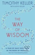Kniha: The Way of Wisdom (Timothy Keller). Hodder Faith, 2019 Kniha: The Way of Wisdom (Timothy Keller). Hodder Faith, 2019