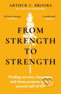 Kniha: From Strength to Strength (Arthur C. Brooks). Green Tree, 2023 Kniha: From Strength to Strength (Arthur C. Brooks). Green Tree, 2023