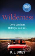 Kniha: Wilderness (B. E. Jones). Constable, 2020 Kniha: Wilderness (B. E. Jones). Constable, 2020