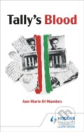 Kniha: Tally's Blood (Ann Marie Di Mambro). Hodder Faith, 2014 Kniha: Tally's Blood (Ann Marie Di Mambro). Hodder Faith, 2014